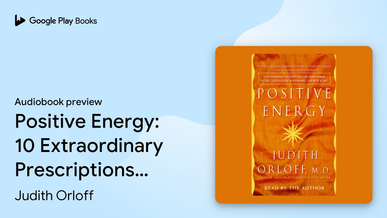 Positive Energy: 10 Extraordinary Prescriptions… by Judith Orloff ...