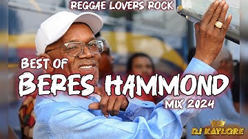 BEST OF BERES HAMMOND REGGAE LOVERS ROCK MIX 2024