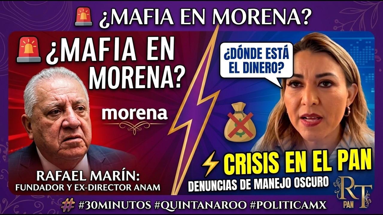 30 minutos | Panistas sin dinero | Operador de mafia se infiltró en campaña de Rafa Marín