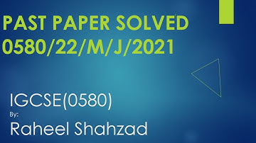 0580/22/M/J/2021 |IGCSE Mathematics|Paper Solved