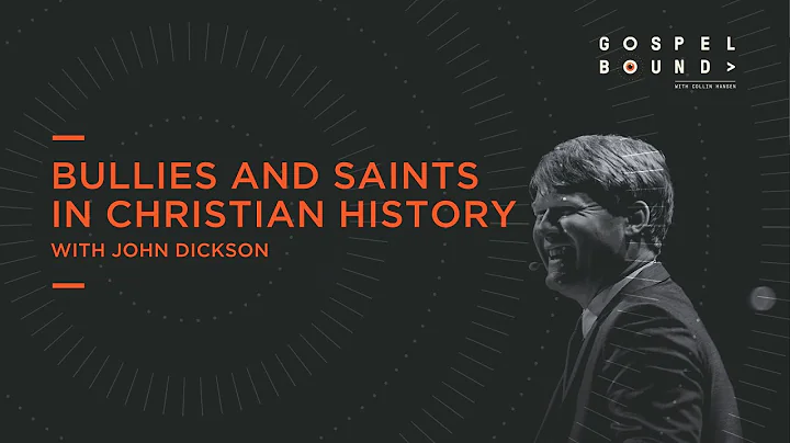 John Dickson | Bullies and Saints in Christian His...