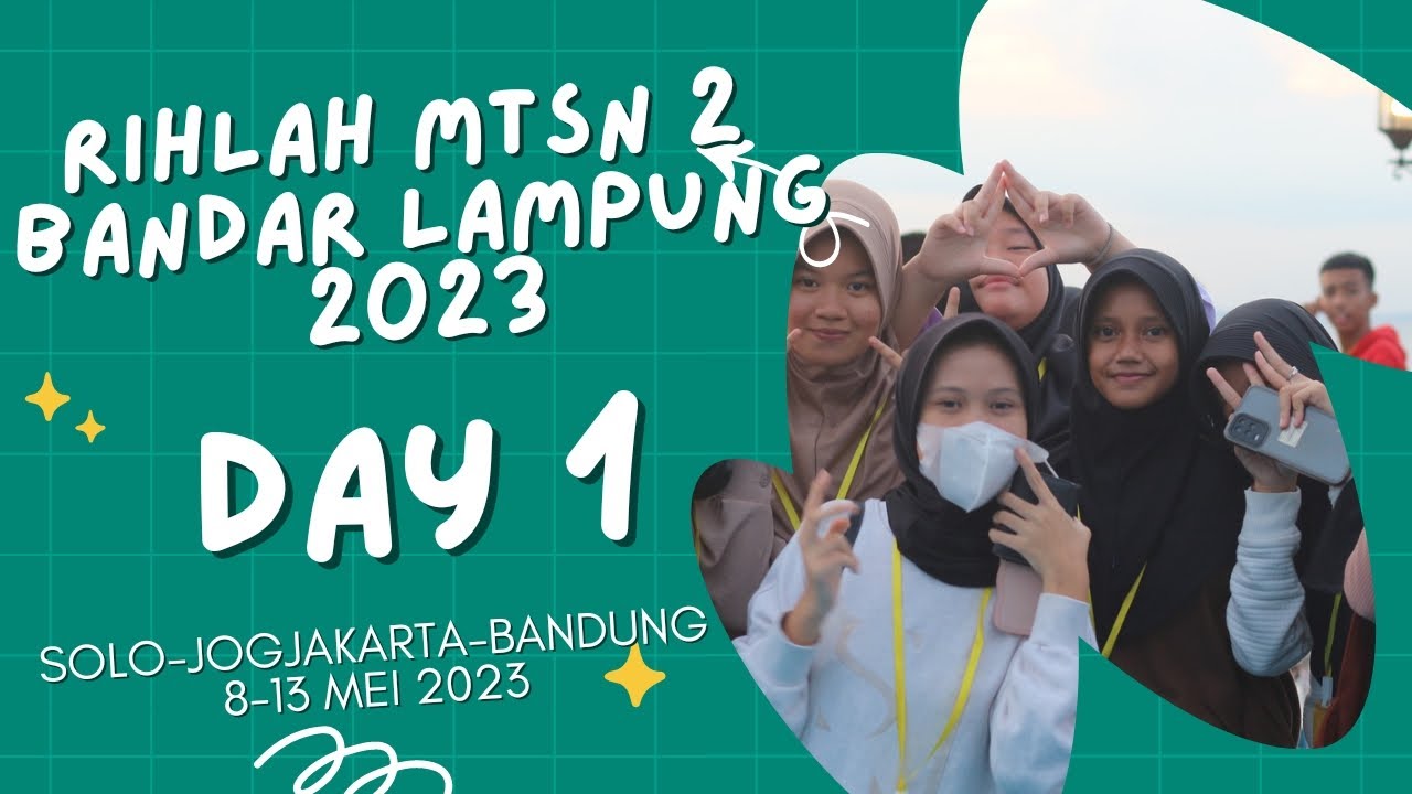 Day 1 - Rihlah MTsN 2 Bandar Lampung 2023 with ConnecTour Wisata