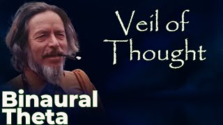 Alan Watts - Veil of Thought over Binaural Beats - Theta Waves - 4.15 Hz