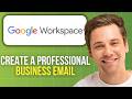 How to Create a Professional Business Email in Google Workspace