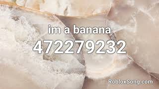 Im A Banana Roblox Id Roblox Music Code Youtube - code for i'm a banana on roblox boombox