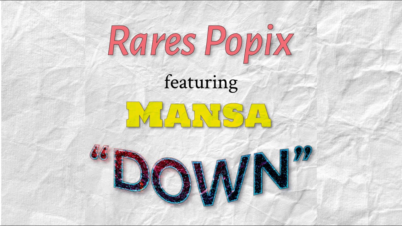 Watch Rares Popix feat. Mansa - Down (Lyrics Video) on YouTube Watch Rares Popix feat. Mansa - Down (Lyrics Video) on YouTube