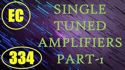 ElexCkts | Lecture-334 | Single Tuned Amplifiers Part-1