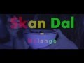 Skan dalmlange clip officiel