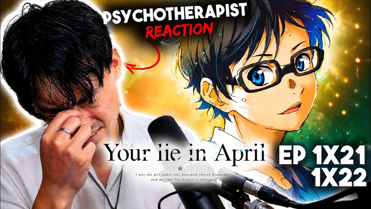 UNFORGETTABLE JOURNEY?! | Therapist’s First React to Your Lie in April Episode 21-22