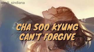 CHA SOO KYUNG - CAN'T FORGIVE OST CRUEL TEMPTATION LIRIK DAN TERJEMAHAN