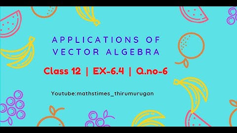 Class 12|Ex-6.4|Q.no-6|Applications of Vector Algebra