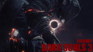 Dark Souls 3 Journey [SPOILERS]