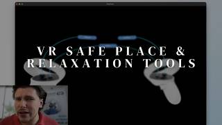 VR Safe Place & Relaxation Tools