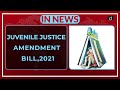 Juvenile Justice Amendment Bill, 2021 - IN NEWS