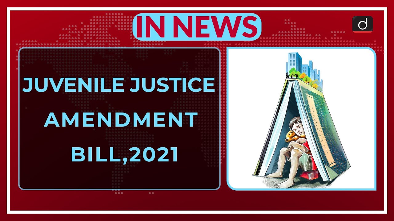 Juvenile Justice Amendment Bill, 2021 - IN NEWS – Watch On YouTube