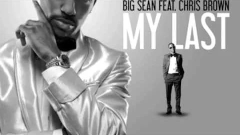 Big Sean - My Last ft Chris Brown Dirty Version