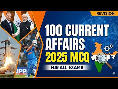 Top 100 Current Affairs 2025 | Important current affairs| Current ...