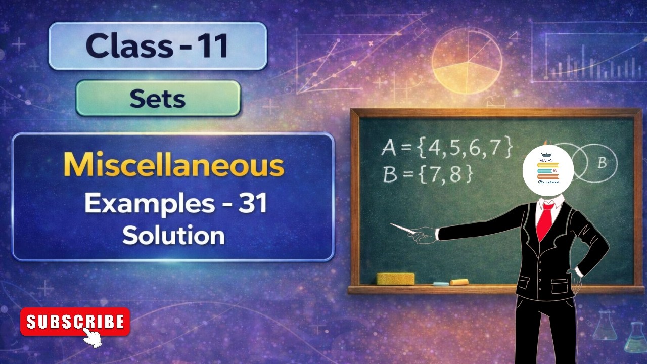 Class 11 Maths | Chapter 1 - Sets | Miscellaneous Example - 31 ...
