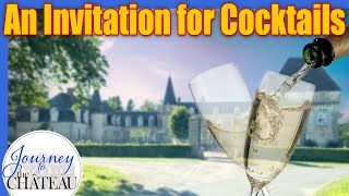 An Invitation for Cocktails at a Famous YouTube Château  - Journey to the Château de Colombe, Ep. 33