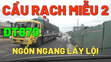 CẦU RẠCH MIỄU 2 - ĐƯỜNG TỈNH 870 NGỔN NGANG  @diachitiengiang