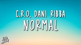 C.R.O, Dani Ribba - NORMAL  (Lyrics/Letra)