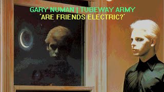 Gary Numan | Tubeway Army 'Are Friends Electric?' (+lyrics)