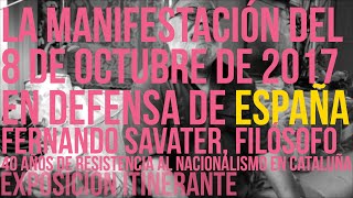 &quot;40 años de resistencia al nacionalismo en Cataluña&quot;:   Fernando Savater, sobre el 8 de oct de 2017