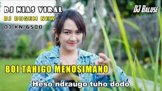 Lagu Nias Legend - BOI TAHIGO MENOSIMANO /HESO NDRAUGO TUHO DODO - DJ Nias KN 6500 Terbaru Full Bass