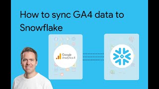 Google Analytics 4 (GA4) data to Snowflake in 3 minutes