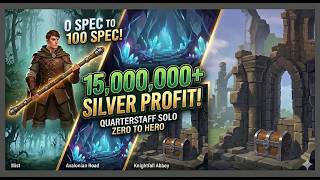 From 0 Spec to 15,000,000 Silver! 💰 Quarterstaff Solo Zero to Hero | Albion Online