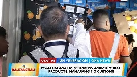 BT: P24-M halaga ng smuggled agricultural products, naharang ng Customs