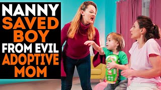 Nanny saved boy from evil adoptive mom