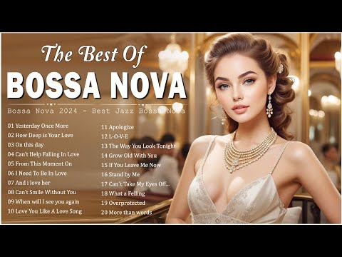 видео: Best Bossa Nova Songs Relaxing Collection 💗 Best Of Bossa Nova Love Songs 💥 Bossa Nova Covers 2024