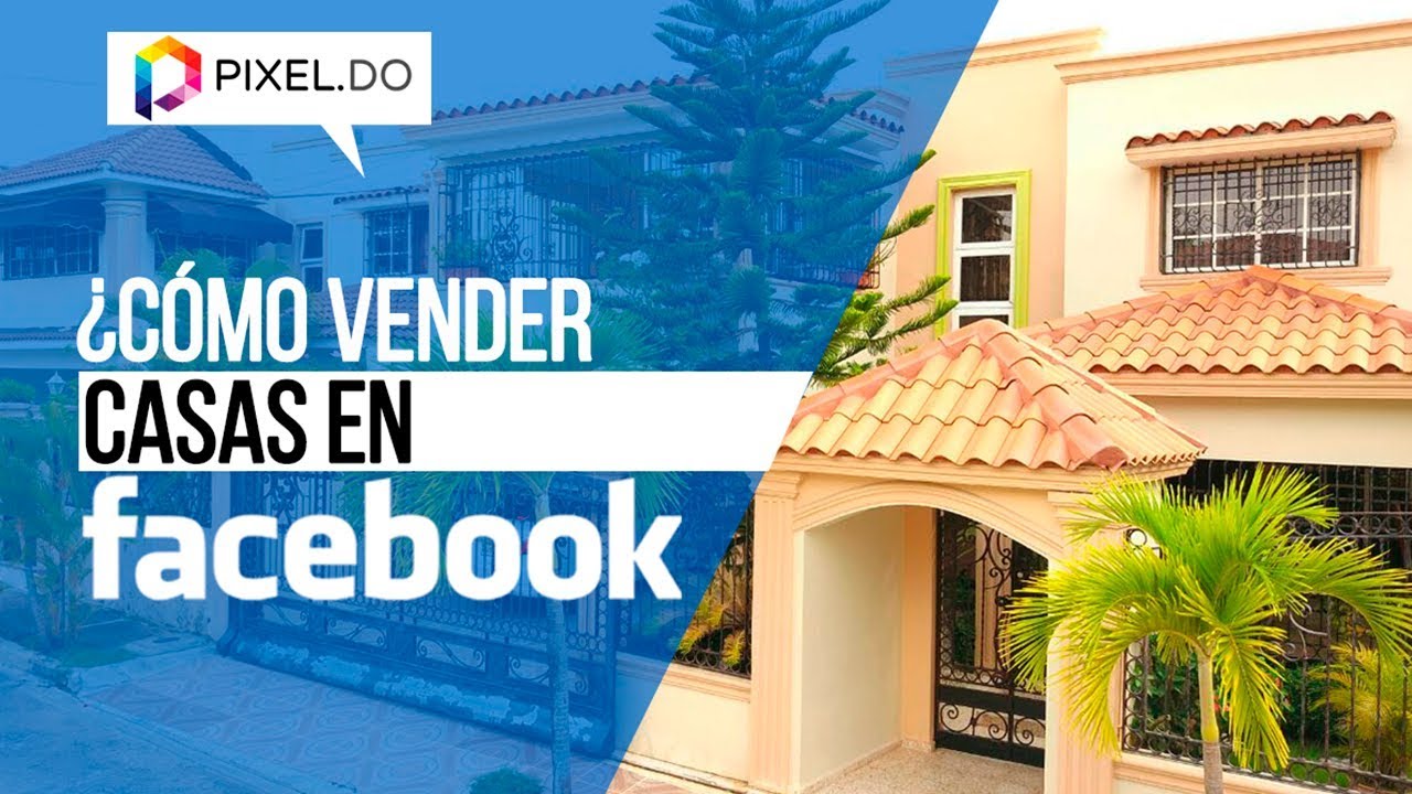 Cómo vender casas en Facebook (y apartamentos también) - YouTube