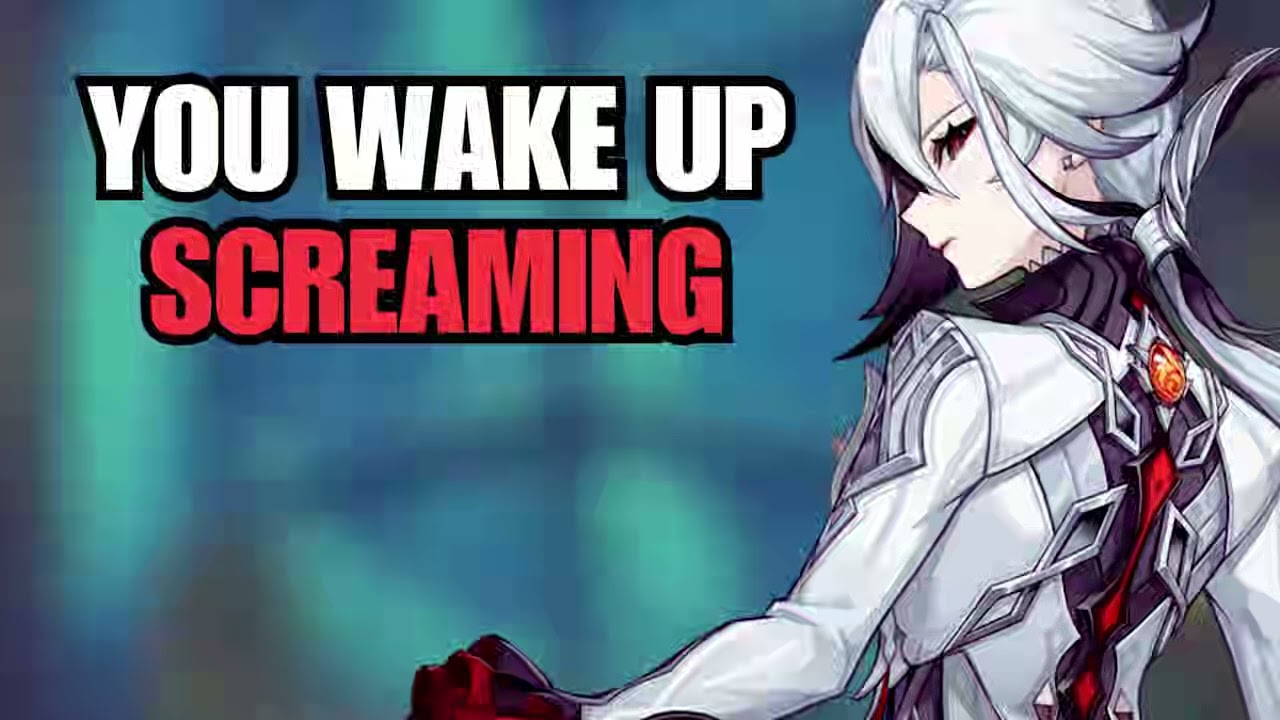 She wakes up to you screaming | 