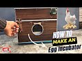 How To Make An Egg Incubator | Incubator For Chicken Eggs | chicken egg Incubator