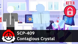 The Body-Destroying Crystal - SCP-409 Contagious Crystal