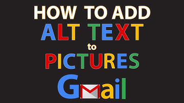 Google Gmail: How To Add Alt Text To A Picture In Gmail | PC |