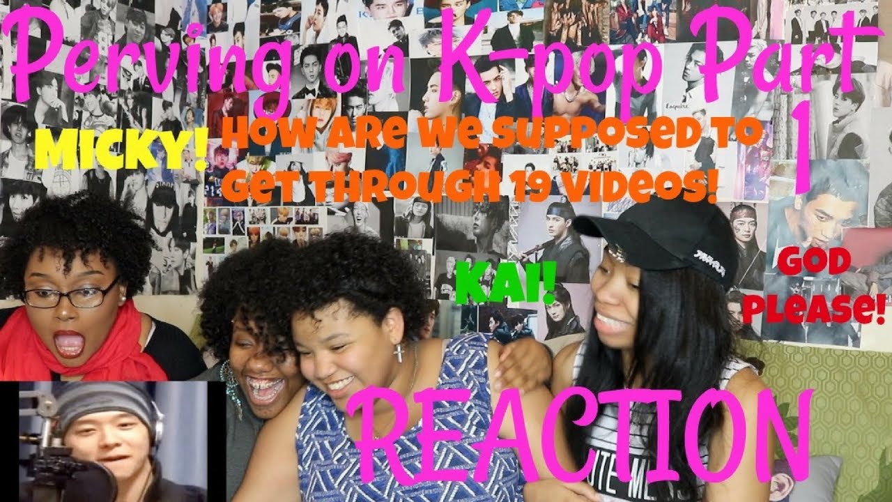 Perving on Kpop # 1 Reaction