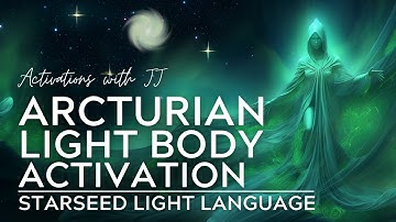 Arcturian Light Body Activation | Starseed Light Language