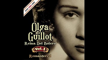 6. Que Nadie Se Entere - Olga Guillot - Reina del Bolero, Vol. 1