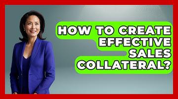 How To Create Effective Sales Collateral? - Sales Saas Breakdown