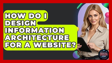 How Do I Design Information Architecture For A Website? - Graphic Design Nerd