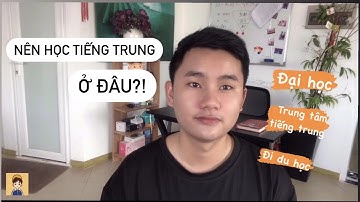 Góc Tâm Sự: Học Tiếng Trung Ở Đâu Vừa Nhanh Đi Làm, Vừa Được Lương Cao?! | Yangdexin.
