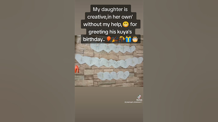My daughter is creative,in her own'👧 without my help,😁 for greeting his kuya's birthday..🎈🎉🎊🎁🎂