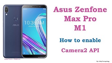 Asus Zenfone Max Pro M1 | How to enable Camera2 API