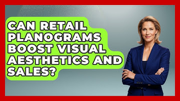Can Retail Planograms Boost Visual Aesthetics And Sales? - Retail Employee Playbook