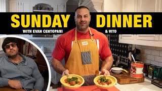 Sunday Dinner | Evan Centopani (and special guest Vito)