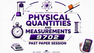 Physical Quantities and Measurements As Level Physics 9702 Past Paper Session