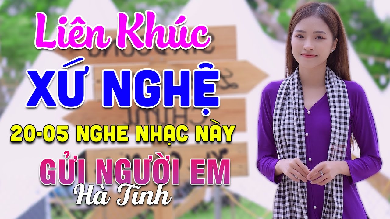 20-05 Nghe Liên Khúc Dân Ca Xứ Nghệ - Gửi Người Em Hà Tĩnh - LK Dân Ca Xứ Nghệ Phối Mới Nhất 2025